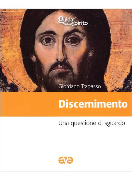 DISCERNIMENTO UNA QUESTIONE DI SGUARDO