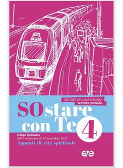SOSTARE CON TE 4 GIOVANI TEMPO ORDINARIO 1 SETTEMBRE 26 NOVEMBRE 2023