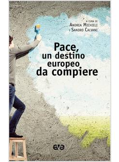 PACE, UN DESTINO EUROPEO DA COMPIERE