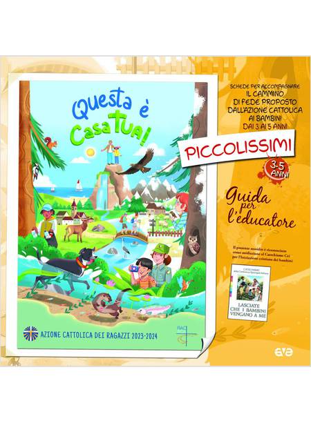 QUESTA E' CASA TUA! PICCOLISSIMI 3-5 ANNI GUIDA PER L'EDUCATORE 2023-2024