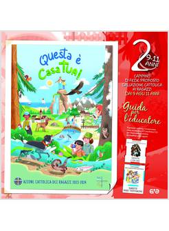 QUESTA E' CASA TUA! VOL 2 CAMMINO DI FEDE PER I RAGAZZI 9-11 ANNI GUIDA