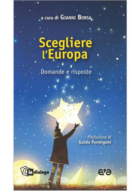 SCEGLIERE L'EUROPA DOMANDE E RISPOSTE