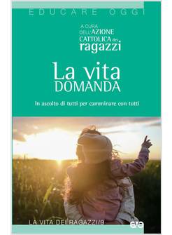 LA VITA DOMANDA IN ASCOLTO DI TUTTI DIALOGARE CON TUTTI 