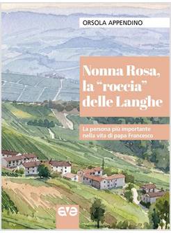 NONNA ROSA, LA ROCCIA DELLE LANGHE