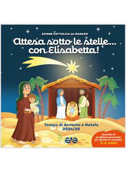 ATTESA SOTTO LE STELLE CON ELISABETTA AVVENTO NATALE 2024 SUSSIDIO 3-6 ANNI