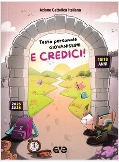 E CREDICI! TESTO PERSONALE GIOVANISSIMI 15-18 ANNI