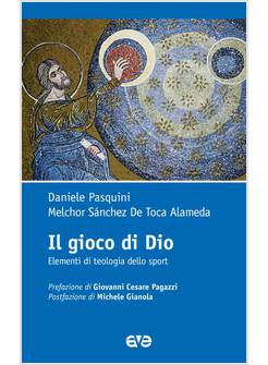 IL GIOCO DI DIO ELEMENTI DI TEOLOGIA DELLO SPORT 
