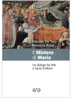 IL MISTERO DI MARIA UN DIALOGO TRA ARTE E SACRA SCRITTURA