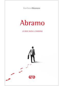ABRAMO LA' DOVE INIZIA IL CAMMINO
