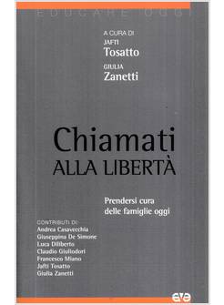 CHIAMATI ALLA LIBERTA' PRENDERSI CURA DELLE FAMIGLIE OGGI