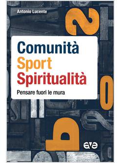 COMUNITA' SPORT SPIRITUALITA' PENSARE FUORI LE MURA