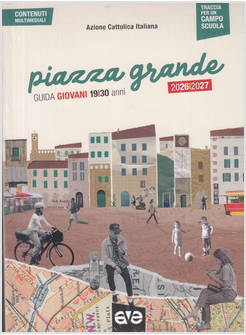 PIAZZA GRANDE. GUIDA EDUCATORI GIOVANI