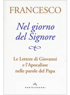 NEL GIORNO DEL SIGNORE. LE LETTERE DI GIOVANNI E L'APOCALISSE