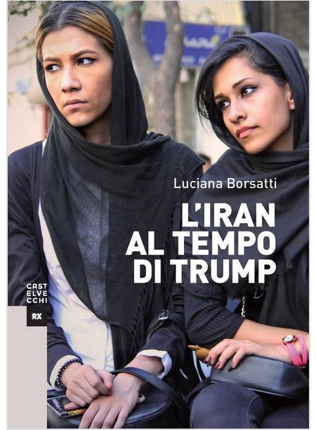 L'IRAN AL TEMPO DI TRUMP 