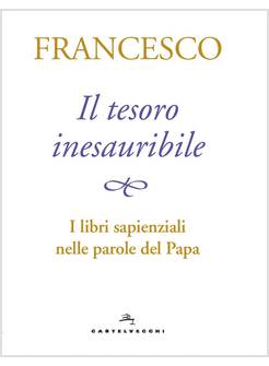 IL TESORO INESAURIBILE. I LIBRI SAPIENZIALI NELLE PAROLE DEL PAPA