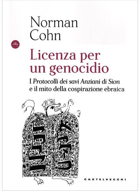 LICENZA PER UN GENOCIDIO. I PROTOCOLLI DEI SAVI ANZIANI DI SION