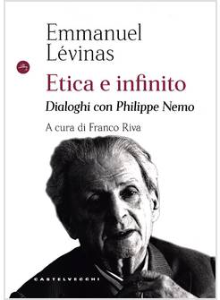 ETICA E INFINITO. DIALOGHI CON PHILIPPE NEMO