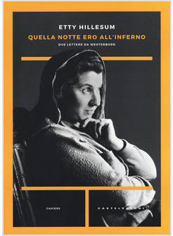 QUELLA NOTTE ERO ALL'INFERNO. DUE LETTERE DA WESTERBORK