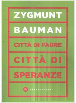 CITTA' DI PAURE, CITTA' DI SPERANZE