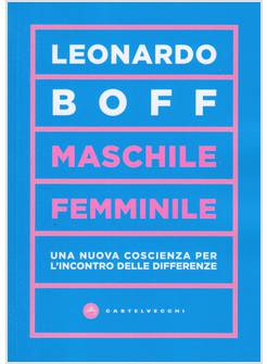 MASCHILE/FEMMINILE. UNA NUOVA COSCIENZA PER L'INCONTRO DELLE DIFFERENZE