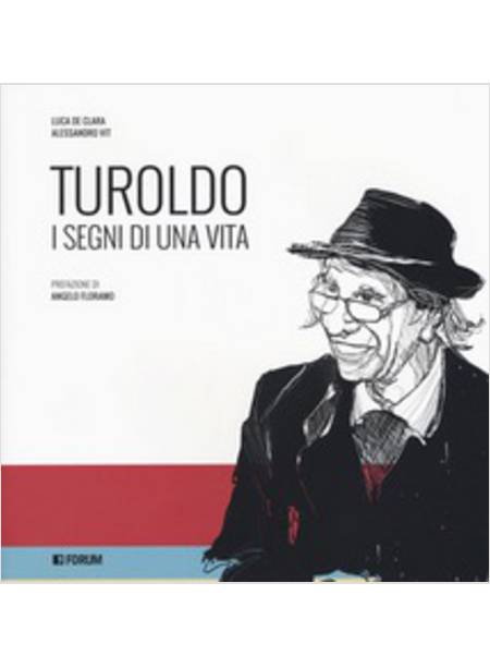 TUROLDO. I SEGNI DI UNA VITA