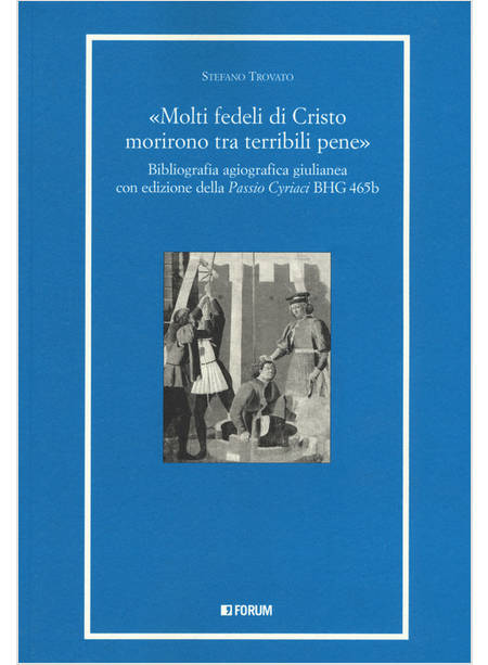 «MOLTI FEDELI DI CRISTO MORIRONO TRA TERRIBILI PENE». BIBLIOGRAFIA AGIOGRAFICA G