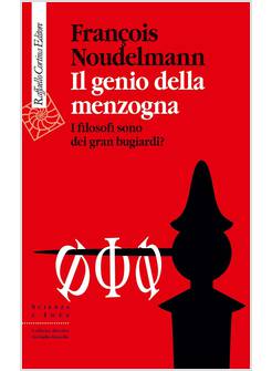 IL GENIO DELLA MENZOGNA. I FILOSOFI SONO DEI GRAN BUGIARDI? 