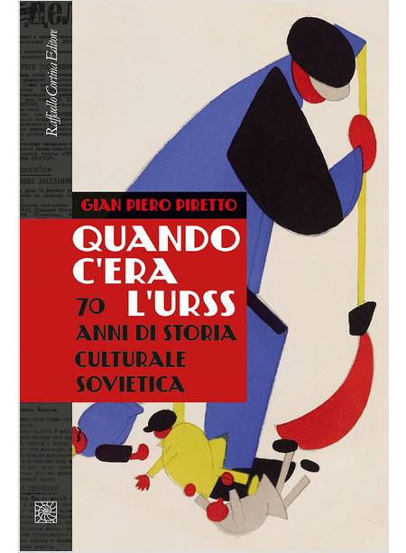 QUANDO C'ERA L'URSS. 70 ANNI DI STORIA CULTURALE SOVIETICA