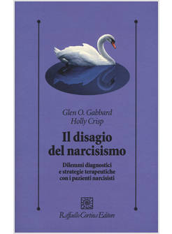 IL DISAGIO DEL NARCISISMO DILEMMI DIAGNOSTICI E STRATEGIE TERAPEUTICHE