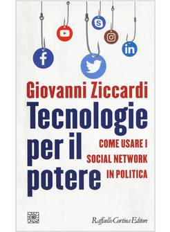 TECNOLOGIE PER IL POTERE. COME USARE I SOCIAL NETWORK IN POLITICA
