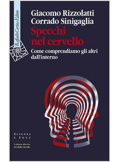 SPECCHI NEL CERVELLO. COME COMPRENDIAMO GLI ALTRI DALL'INTERNO