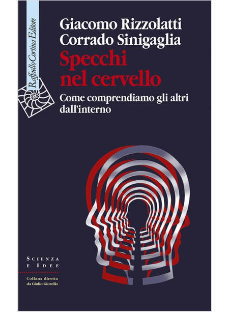 SPECCHI NEL CERVELLO. COME COMPRENDIAMO GLI ALTRI DALL'INTERNO