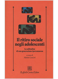 IL RITIRO SOCIALE NEGLI ADOLESCENTI. LA SOLITUDINE...