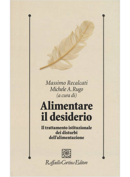 ALIMENTARE IL DESIDERIO. IL TRATTAMENTO ISTITUZIONALE DEI DISTURBI