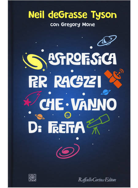 ASTROFISICA PER RAGAZZI CHE VANNO DI FRETTA