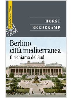 BERLINO CITTA' MEDITERRANEA. PICCOLA STORIA