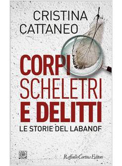 CORPI SCHELETRI E DELITTI LE STORIE DEL LABANOF