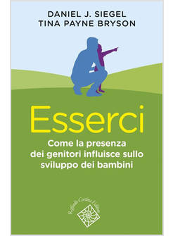 ESSERCI COME LA PRESENZA DEI GENITORI INFLUISCE SULLO SVILUPPO DEI BAMBINI