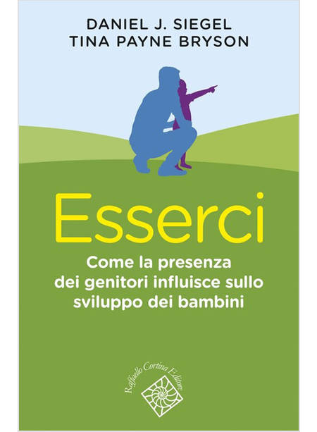 ESSERCI COME LA PRESENZA DEI GENITORI INFLUISCE SULLO SVILUPPO DEI BAMBINI