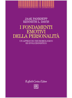 FONDAMENTI EMOTIVI DELLA PERSONALITA'. UN APPROCCIO NEUROBIOLOGICO
