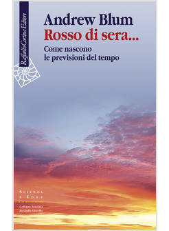 ROSSO DI SERA...COME NASCONO LE PREVISIONI DEL TEMPO