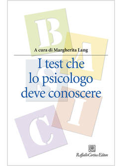 I TEST CHE LO PSICOLOGO DEVE CONOSCERE