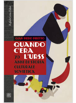 QUANDO C'ERA L'URSS 70 ANNI DI STORIA CULTURALE SOVIETICA