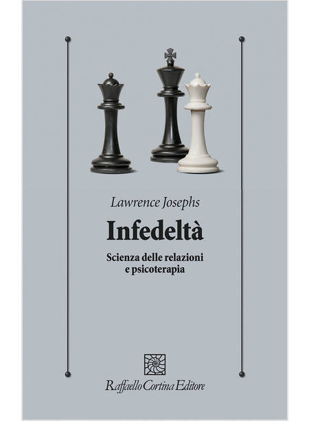 INFEDELTA'. SCIENZA DELLE RELAZIONI E PSICOTERAPIA