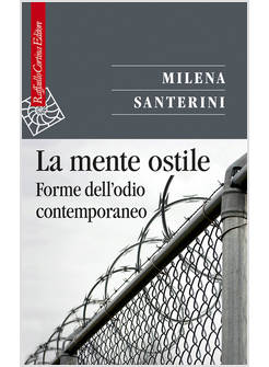 LA MENTE OSTILE FORME DELL'ODIO CONTEMPORANEO