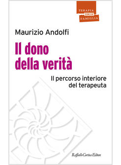 IL DONO DELLA VERITA' IL PERCORSO INTERIORE DEL TERAPEUTA 
