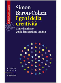 I GENI DELLA CREATIVITA' COME L'AUTISMO GUIDA L'INVENZIONE UMANA