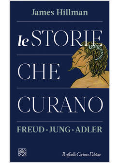 LE STORIE CHE CURANO FREUD JUNG ADLER 