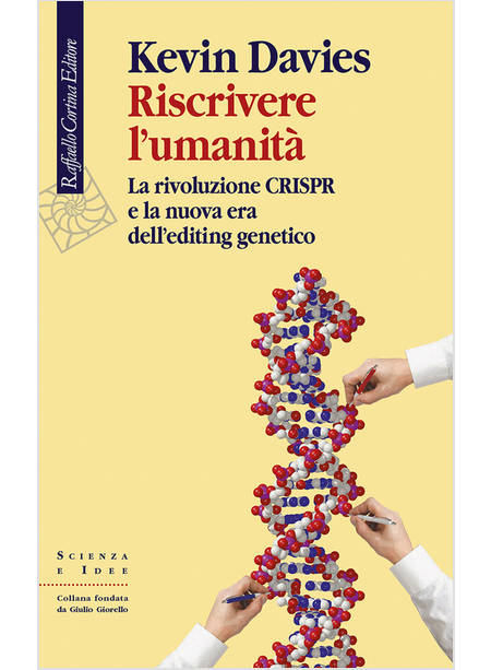 RISCRIVERE L'UMANITA' LA RIVOLUZIONE CRISPR E LA NUOVA ERA DELL'EDITING GENETIC