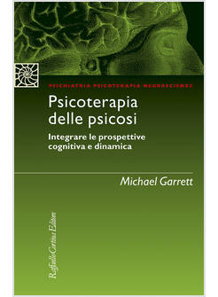 PSICOTERAPIA DELLE PSICOSI INTEGRARE LE PROSPETTIVE COGNITIVA E DINAMICA
